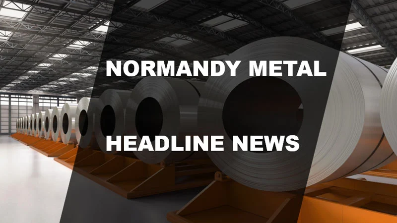 Normandy Briefing | U.S. Stainless Steel Imports Up More Than 38% In January
